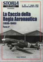 71662 - Galbiati, F. - Caccia della Regia Aeronautica 1936-1943 Parte 2 - Storia Militare Dossier 66