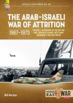 71666 - Norton, B. - Arab-Israeli War of Attrition 1967-1973 Vol 1 Aftermath of the Six-Day War, Renewed Combat, West Bank Insurgency and Air Forces (The) - Middle East @War 050