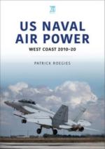 71675 - Roegies, P. - US Naval Air Power. West Coast 2010-2020