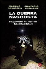 71686 - De Angelis-Cadalanu, M.-G. - Guerra nascosta. L'Afghanistan nel racconto dei militari italiani (La)