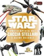 71715 - AAVV,  - Star Wars. Enciclopedia dei Caccia Stellari e altri veicoli