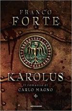 71733 - Forte, F. - Karolus. Il romanzo di Carlo Magno