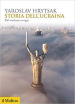 71756 - Hrytsak, Y. - Storia dell'Ucraina. Dal Medioevo ad oggi