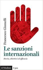 71764 - Giumelli, F. - Sanzioni internazionali. Storia, obiettivi ed efficacia (Le)