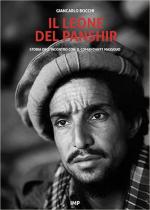 71777 - Bocchi, G. - Leone del Panshir. Storia dell'incontro con il comandante Massoud (Il)