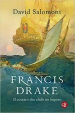 71801 - Salomoni, D. - Francis Drake. Il corsaro che sfido' un impero