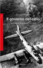 71827 - Hippler, T. - Governo del cielo. Storia globale dei bombardamenti aerei (Il)