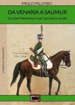 71843 - Palumbo, P. - Da Venaria a Saumur. Gli Ussari piemontesi e il 26. Cacciatori a Cavallo