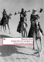 71858 - Zinni, M. - Visioni d'Africa. Cinema, politica, immaginari