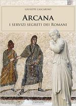 71880 - Cascarino, G. - Arcana. I servizi segreti dei romani