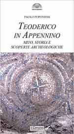 71882 - Poponessi, P. - Teoderico in Appennino. Mito, storia e scoperte archeologiche