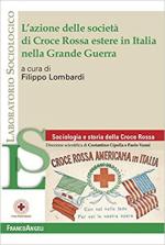 71884 - Lombardi, F. - Azione delle societa' di Croce Rossa estere in Italia nella Grande Guerra (L')