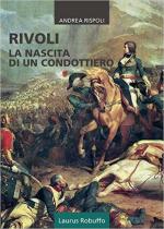 71885 - Rispoli, A. - Rivoli. La nascita di un condottiero