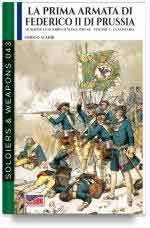 71887 - Acerbi, E. - Prima armata di Federico II di Prussia durante le guerre di Slesia 1740-45 Vol 1: la fanteria (La)