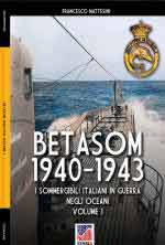 71909 - Mattesini, F. - Betasom 1940-1943. I sommergibili italiani in guerra negli oceani Vol 1