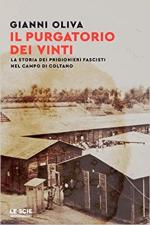 71926 - Oliva, G. - Purgatorio dei vinti. La storia dei prigionieri fascisti nel campo di Coltano (Il)