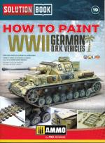 71930 - AAVV,  - Solution Book 19: How to Paint WWII German DAK Vehicles
