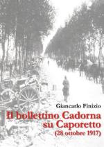 71941 - Finizio, G. - Bollettino Cadorna su Caporetto 28 ottobre 1917 (Il)