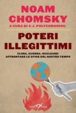 71949 - Chomsky, N. - Poteri illegittimi. Clima, guerra, nucleare: affrontare le sfide del nostro tempo