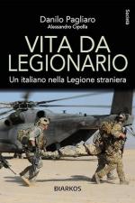 71953 - Pagliaro, D. - Vita da legionario. Un italiano nella legione straniera