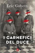 71955 - Gobetti, E. - Carnefici del Duce (I)