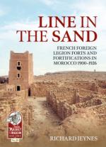 71976 - Jeynes, R. - Line in the sand. French Foreign Legion Forts and Fortifications in Morocco 1900-1926