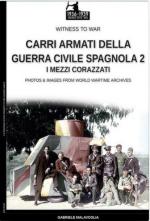 71985 - Malavoglia, G. - Carri armati della Guerra Civile Spagnola Vol 2. I mezzi corazzati