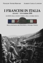 72000 - Bernard-Caselli Lapeschi, F.X.-A. - Francesi in Italia. Giugno - Novembre 1918. dalla Battaglia del Solstizio a Vittorio Veneto