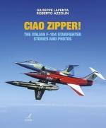72022 - Lapenta-Azzolin, G.-R. - Ciao Zipper! The italian f-104 starfighter stories and photos