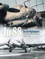 72033 - Goss-Streetly, C.-M. - Junkers Ju 88 Vol 3. Day and Nightfighters. Development - Equipment - Operations 1940-1945