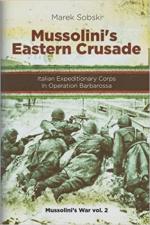 72052 - Sobski, M. - Mussolini's Eastern Crusade. The Italian Expeditionary Corps in Operation Barbarossa