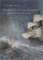 72075 - Russo, V. - Pigafetta e Magellano un viaggio alla fine del mondo