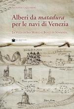 72085 - Lazzarini, L. - Alberi da matadura per le navi di Venezia. La Vizza di San Marco o Bosco di Somadida 