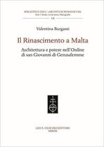 72098 - Burgassi, V. - Rinascimento a Malta. Architettura e potere nell'Ordine di San Giovanni di Gerusalemme