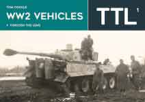72099 - Cockle, T. - WW2 Vehicles Through the Lens Vol 1