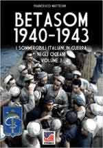 72105 - Mattesini, F. - Betasom 1940-1943. I sommergibili italiani in guerra negli oceani Vol 3