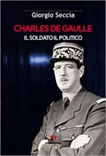 72108 - Seccia, G. - Charles de Gaulle. Il soldato il politico