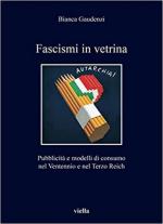 72124 - Gaudenzi, B. - Fascismi in vetrina. Pubblicita' e modelli di consumo nel Ventennio e nel Terzo Reich