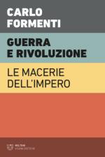 72127 - Formenti, C. - Guerra e rivoluzione Vol 1 Le macerie dell'impero