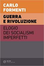 72128 - Formenti, C. - Guerra e rivoluzione Vol 2 Elogio dei socialismi imperfetti
