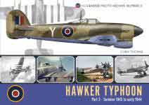 72132 - Thomas, C. - Wingleader Photo Archive 21 Hawker Typhoon Part 2: Summer 1943 to early 1944