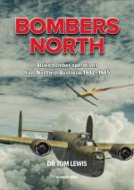 72135 - Lewis, T. - Bombers North. Allied Bomber Operations from Northern Australia 1942-45