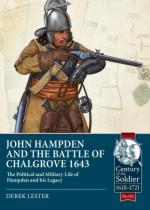 72158 - Lester, D. - John Hampden and the Battle of Chalgrove. The Political and Military Life of Hampden and his Legacy