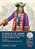 72161 - Carter, S.M. - Science of Arms. The Art of War in the Century of the Soldier 1672-1699 Vol 2: Cavalry, Artillery and the Conduct of War