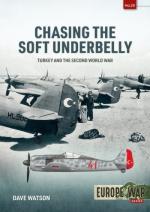 72164 - Watson, D. - Chasing the Soft Underbelly. Turkey and the Second World War - Europe@War 29