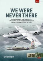 72167 - Wright, K. - We were never there Vol 3: Higher, Further, Faster: Early US and British Cold War Overflights Behind the Iron Curtain 1946-1954 - Europe@War 47