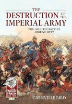 72173 - Bird, G. - Destruction of the Imperial Army Vol 2: The Battles around Metz