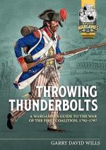 72196 - Willis, G.D. - Throwing Thunderbolts. Wargamer's Guide to the War of the First Coalition 1792-7