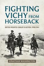 72222 - Washington, J. - Fighting Vichy on horseback. British Mounted Cavalry in Action, Syria 1941