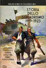 72260 - Romeo di Colloredo Mels, P. - Storia dello squadrismo 1919-1923. Violenza politca e guerra civile nel primo dopoguerra